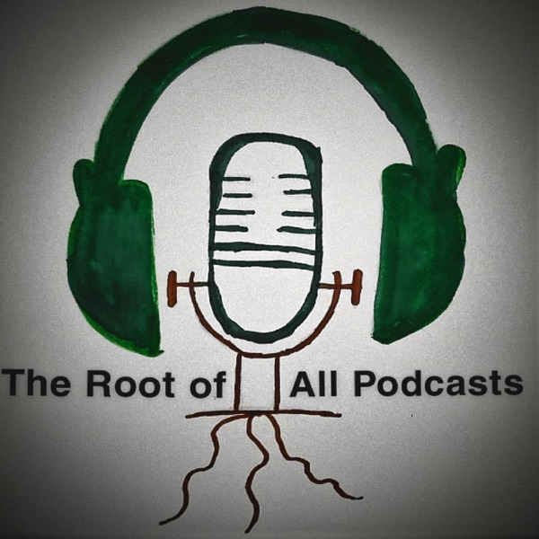 The Root of All Podcasts