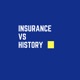 Insurance Vs History