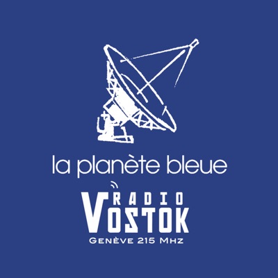 La Planète Bleue - Radio Vostok La Planète Bleue - Radio Vostok