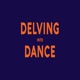 Delving into Dance