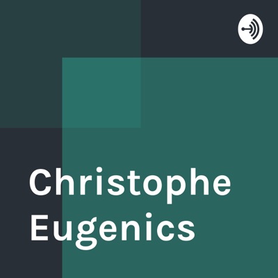 Christophe Eugenics