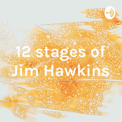 12 stages of Jim Hawkins