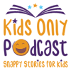 Kid's Only Podcast - Krys Saclier Stories