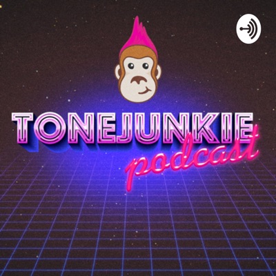 Tone Junkie Podcast