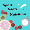 Sport Santé Nutrition Podcast - Sport Santé Nutrition