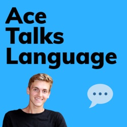 Welcome to the Ace Talks Language Podcast!