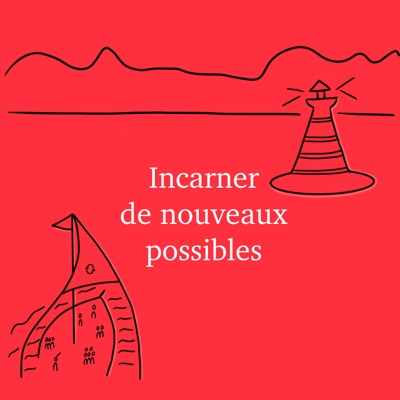 Incarner de nouveaux possibles Incarner de nouveaux possibles