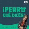 ¡Perro qué dices! Podcast