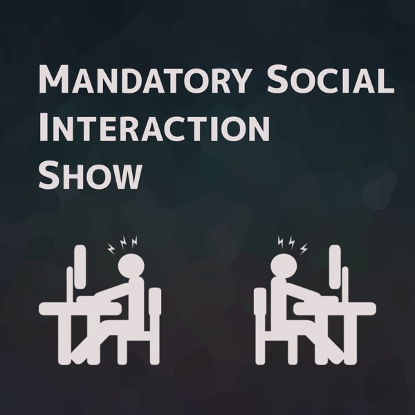 Mandatory Social Interaction Show