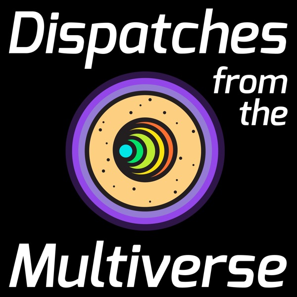 Dispatches from the Multiverse image