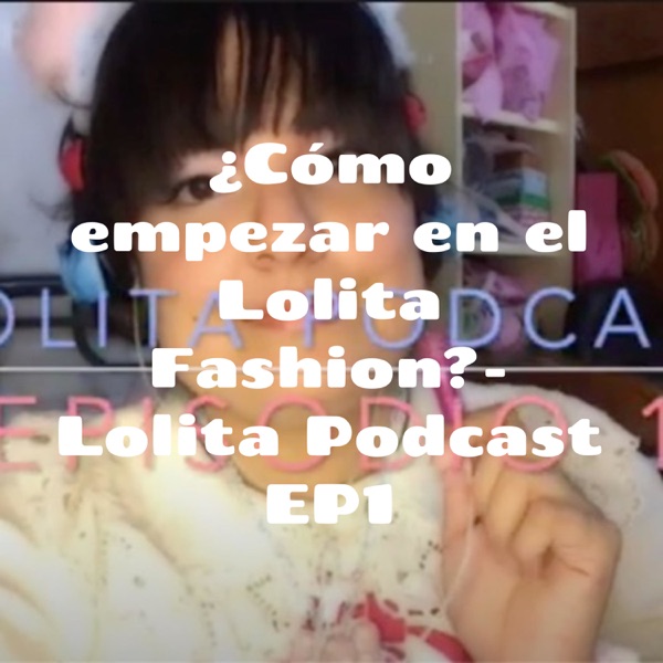 Lolita Fashion Podcast