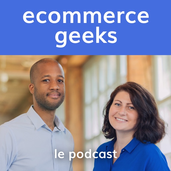 Ecommerce Geeks - Accélérer sa croissance e-commerce