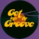 Get into the Groove
