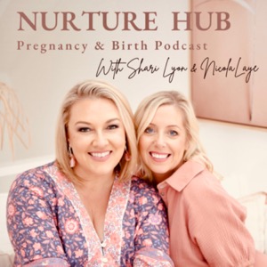 Nurture Hub - Pregnancy, Birth & Parenting Podcast