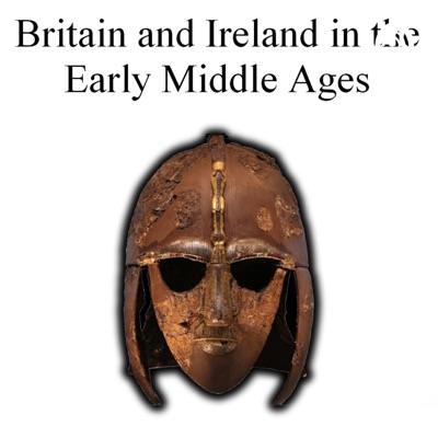 Britain and Ireland in the Early Middle Ages Britain and Ireland in the Early Middle Ages