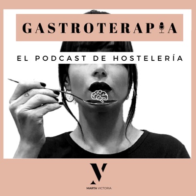 Gastroterapia Podcast Hostelería