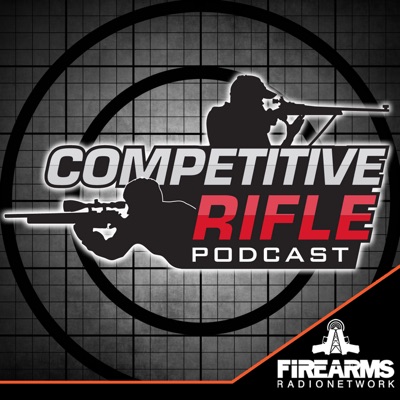 Competitive Rifle Podcast Competitive Rifle Podcast