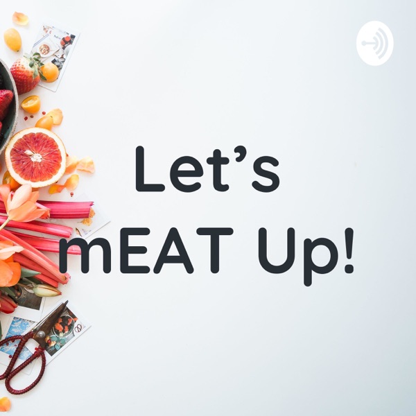 Let’s mEAT Up!