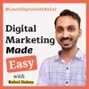 Digital Marketing Made Easy with Rahul