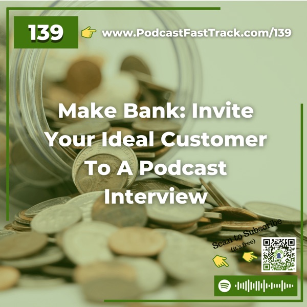Make Bank: Invite Your Ideal Customer To A Podcast Interview photo