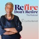 Refire Don't Retire Podcast