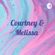 Courtney & Melissa 