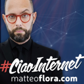 Ciao, Internet! con Matteo Flora - Matteo Flora