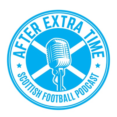 After Extra Time  -  Scottish Football Podcast:Scottish Football Podcast