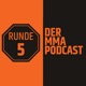 Runde 5 - Der MMA Podcast