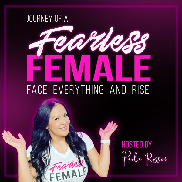 Journey of a Fearless Female's podcast