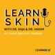 Learn Skin with Dr. Raja and Dr. Hadar