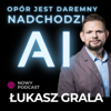 Opór jest daremny. Nadchodzi AI! - Łukasz Grala