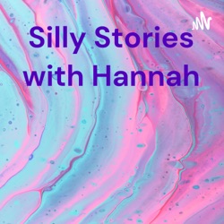 Silly Stories with Hannah