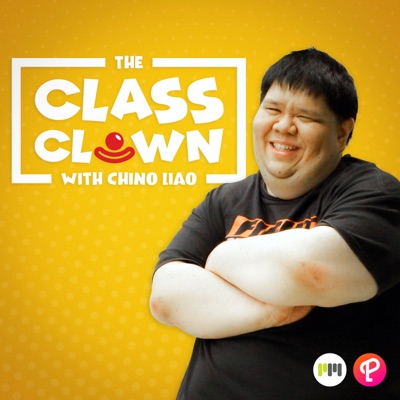 The Class Clown Podcast With Chino Liao The Class Clown Podcast With Chino Liao