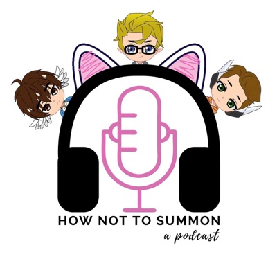 How Not To Summon a Podcast