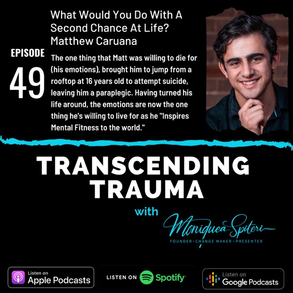 Episode 49 - Matt Caruana - What Would You Do with A Second Chance at Life photo
