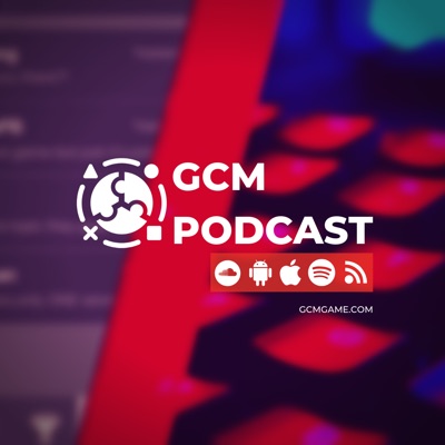 GCM Podcast: Game Community Management:GCM Podcast: Game Community Management