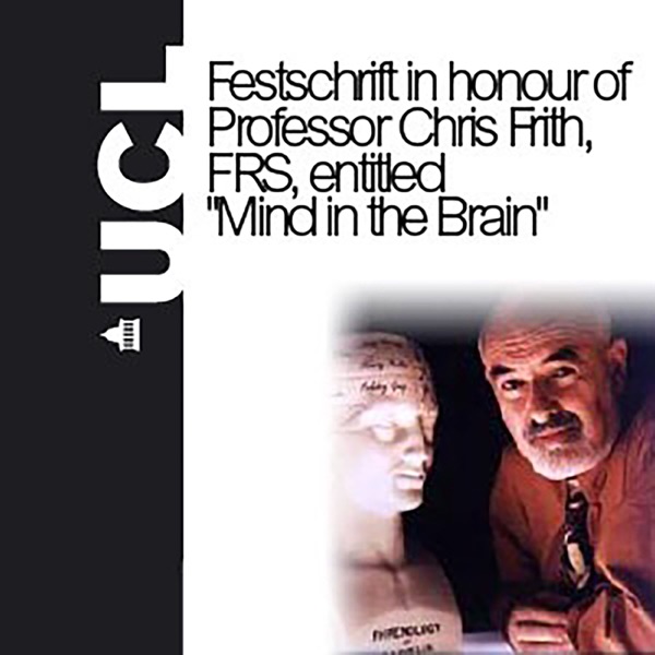 Mind in the Brain - Festschrift in honour of Professor Chris Frith, FRS - Audio Artwork