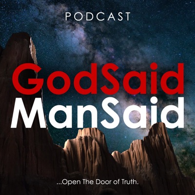 GODSAIDMANSAID.COM - AUDIO PODCAST WEEKLY GODSAIDMANSAID.COM - AUDIO PODCAST WEEKLY