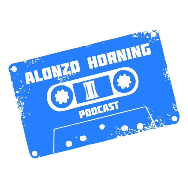 Alonzo Horning's Podcast