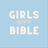 Girls Gone Bible - Girls Gone Bible