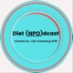 Diet NPO Podcast