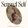 Sensual Self with Ev'Yan Whitney - Ev'Yan Whitney, Sexuality Doula®