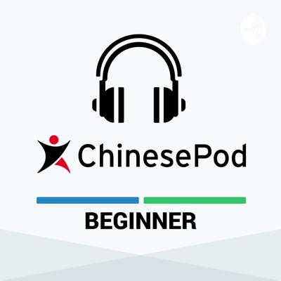 ChinesePod - Beginner:ChinesePod LLC