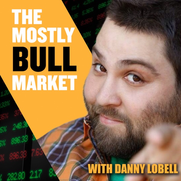 The Mostly Bull Market with Danny Lobell