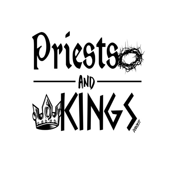 Priests & Kings Podcast
