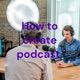 How to create podcast 