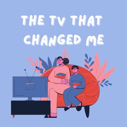The TV That Changed Me