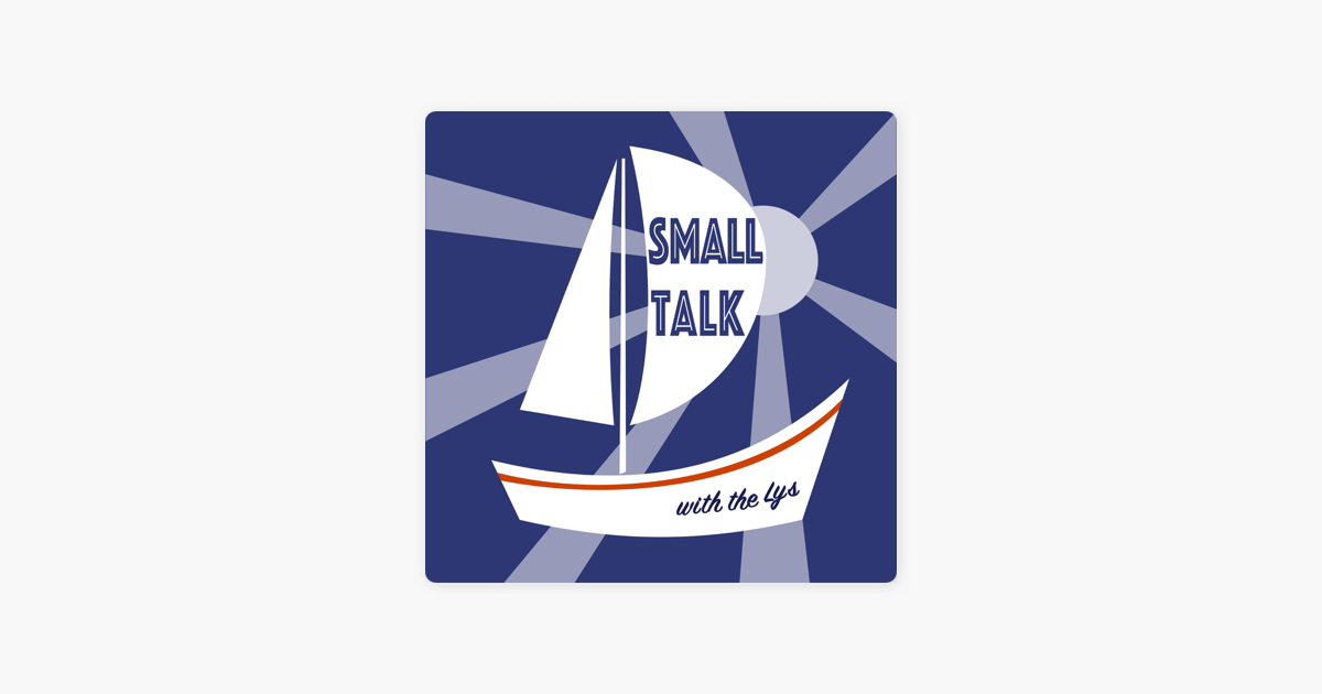Small Talk With The Lys on Apple Podcasts