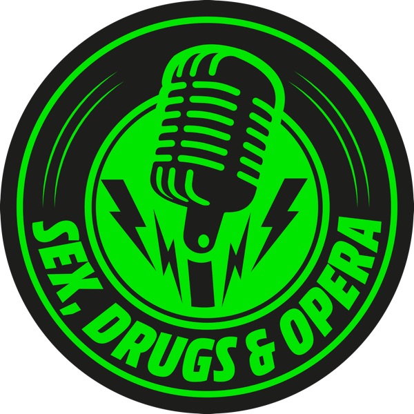 Sex, Drugs, and Opera Podcast